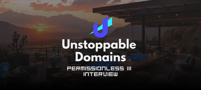 unstoppable domains permissionless iii interview
